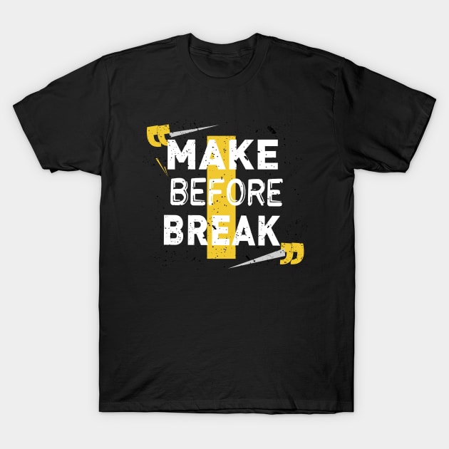 Make Before Break 2020 Take Action Before Down Gift T-Shirt by Productcy